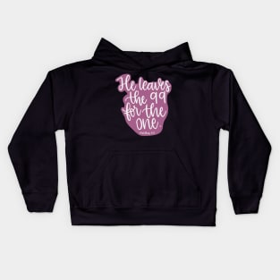 He leaves the 99 for the one - Matthew 18:12 - Magenta Kids Hoodie